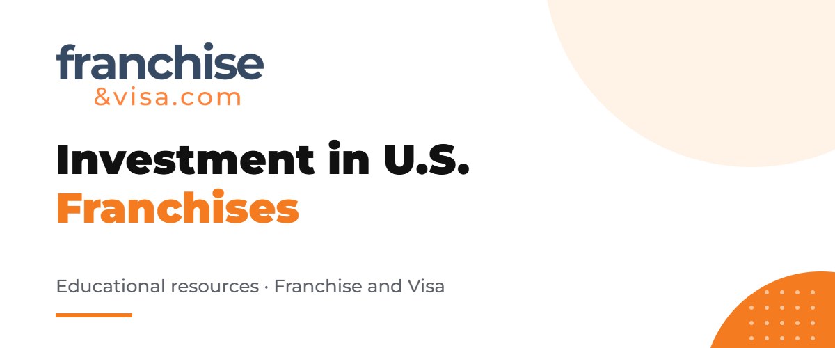 Invest in a franchise in the U.S.: franchise investment in the United States